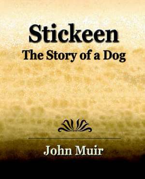 Stickeen - The Story of a Dog (1909): An Autobiography de John Muir