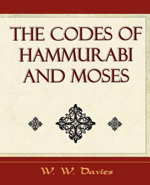 The Codes of Hammurabi and Moses - Archaeology Discovery de W. Davies W. W. Davies