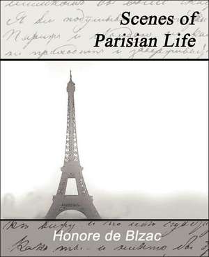 Scenes of Parisian Life de Honore de Balzac