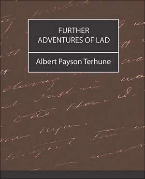 Further Adventures of Lad de Albert Payson Terhune