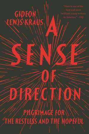 A Sense of Direction de Gideon Lewis-Kraus