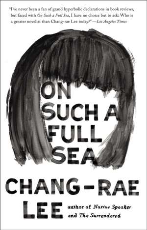 On Such a Full Sea de CHANG RAE LEE