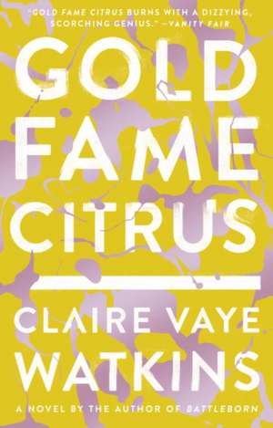 Gold Fame Citrus de Claire Vaye Watkins