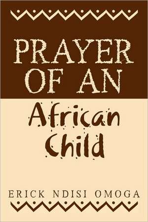 Prayer Of An African Child de Erick Ndisi Omoga