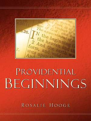 Providential Beginnings de J. Rosalie Hooge