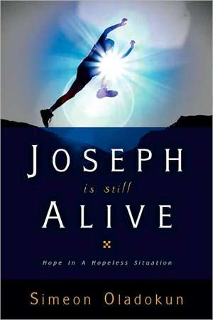 Joseph Is Still Alive de Simeon Oladokun