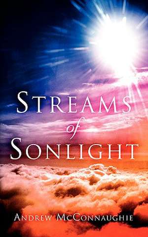 Streams of Sonlight de Andrew McConnaughie