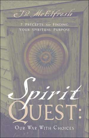 Spirit Quest: Our War With Choices de JR McElfresh