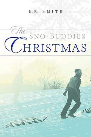 The Sno-Buddies Christmas de B. K. Smith