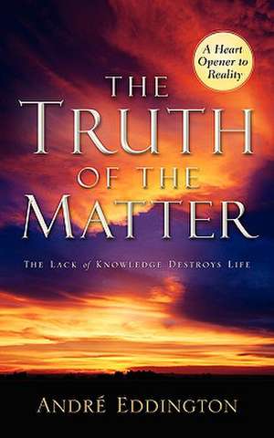 The Truth of the Matter de Andre Eddington