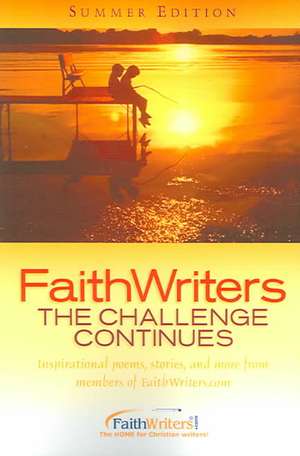 FaithWriters-The Challenge Continues-Summer Edition de Faithwriters.com