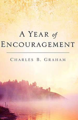 A Year of Encouragement de Charles B. Graham