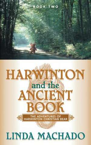 Harwinton and the Ancient Book de Linda Machado