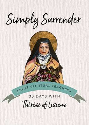 Simply Surrender de Therese of Lisieux