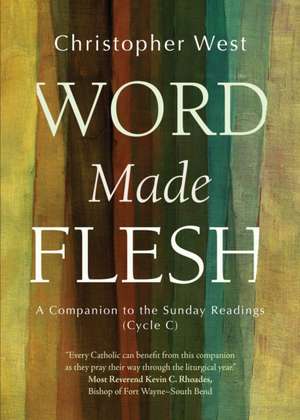 Word Made Flesh de Christopher West