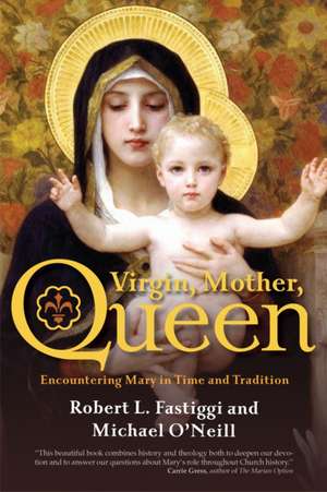 Virgin, Mother, Queen de Robert L Fastiggi