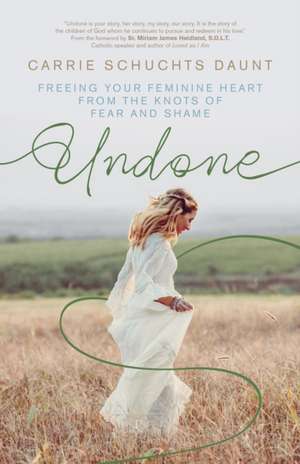Undone de Carrie Schuchts Daunt