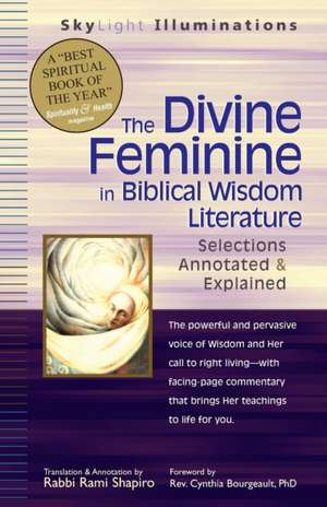 The Divine Feminine in Biblical Wisdom Literature: Selections Annotated & Explained de Cynthia Bourgeault