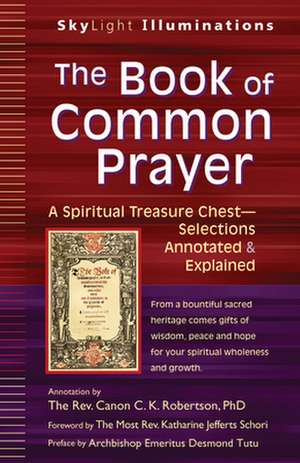 The Book of Common Prayer: A Spiritual Treasure Chest - Selections Annotated & Explained de Emeritus Desmond Tutu