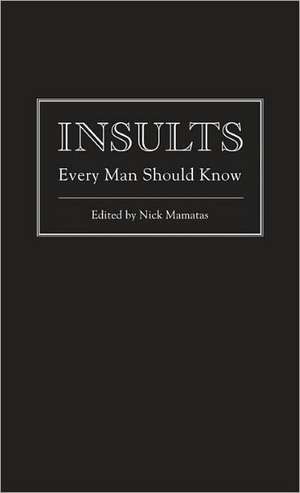 Insults Every Man Should Know de Nick Mamatas