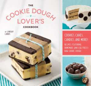 The Cookie Dough Lover's Cookbook de Lindsay Landis