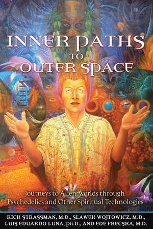 Inner Paths to Outer Space: Journeys to Alien Worlds through Psychedelics and Other Spiritual Technologies de Rick Strassman M.D.