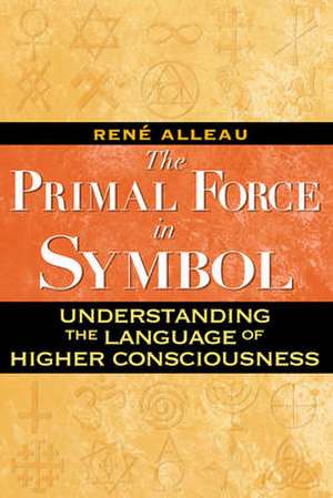 Primal Force in Symbol de Rene Alleau