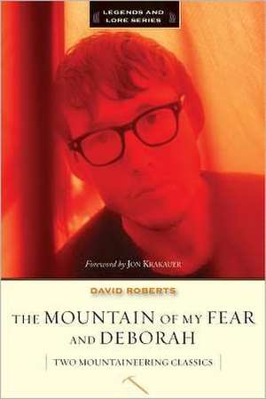 The Mountain of My Fear and Deborah: A Wilderness Narrative de David Roberts