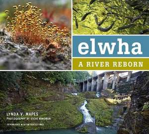 Elwha: A River Reborn de Lynda V. Mapes