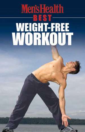 Men's Health Best: Weight-Free Workout de Men's Health Magazine