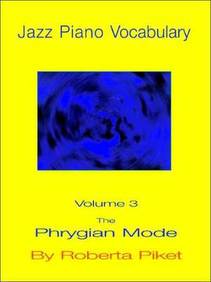 Jazz Piano Vocabulary Volume 3 de Roberta Piket