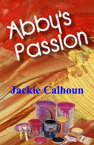 Abby's Passion de Jackie Calhoun