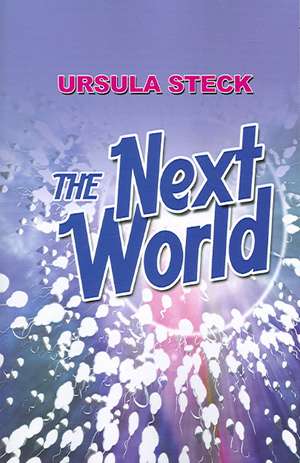 The Next World de Ursula Steck