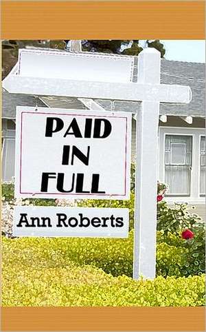 Paid in Full de Ann Roberts