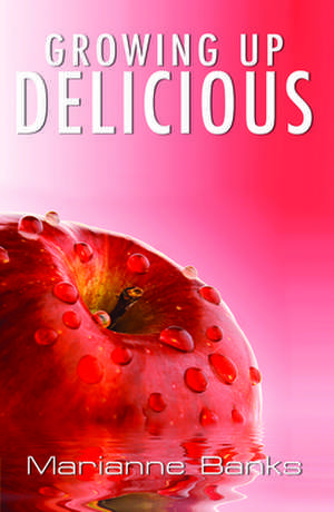 Growing Up Delicious de Marianne Banks