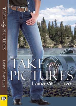 Take Only Pictures de Laina Villeneuve