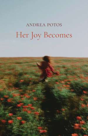 Her Joy Becomes de Andrea Potos