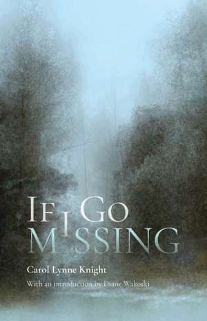 If I Go Missing de Carol Lynne Knight