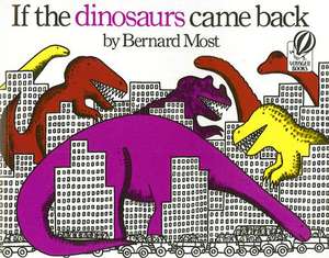 If the Dinosaurs Came Back [With Paperback Book] de Bernard Most