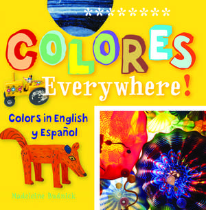 Colores Everywhere!: Colors in English and Spanish de San Antonio Museum of Art