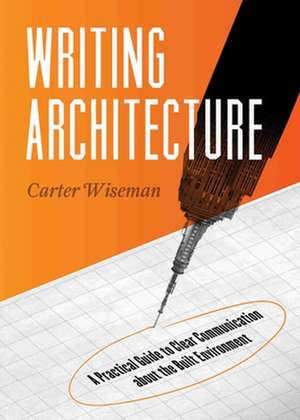 Writing Architecture de Carter Wiseman