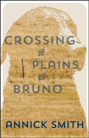 Crossing the Plains with Bruno de Annick Smith