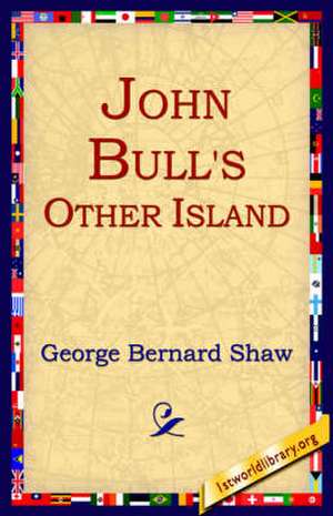 John Bull's Other Island de George Bernard Shaw