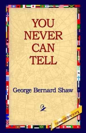 You Never Can Tell de George Bernard Shaw