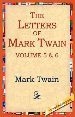 The Letters of Mark Twain Vol.5 & 6 de Mark Twain