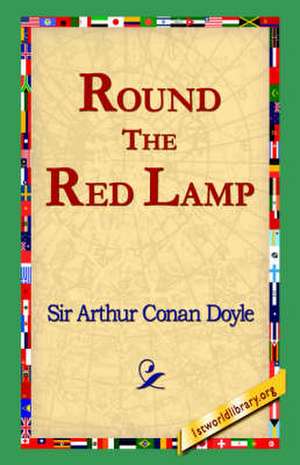 Round the Red Lamp de Arthur Conan Doyle