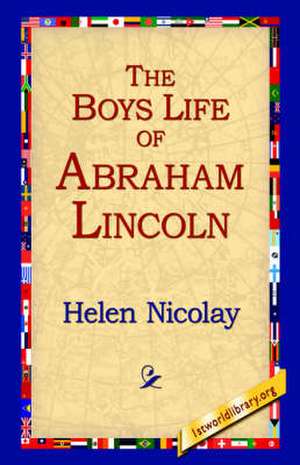 The Boys Life of Abraham Lincoln de Helen Nicolay