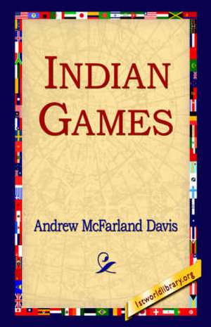 Indian Games de Andrew McFarland Davis