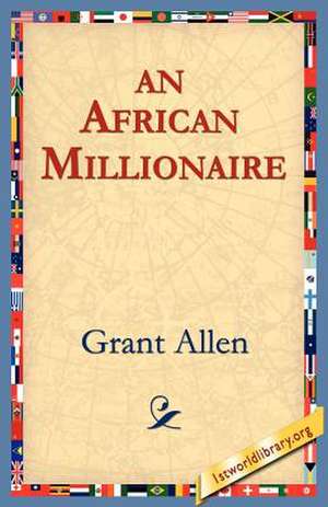 An African Millionaire de Grant Allen