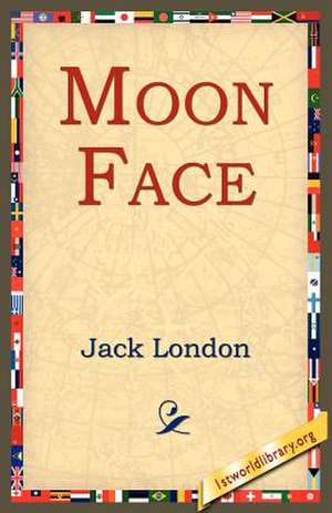 Moon Face de Jack London